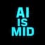 AI is mid.
